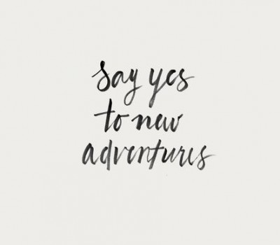 mensaje, say yes to new adventures